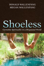 Shoeless. Carmelite Spirituality in a Disquieted World cover image