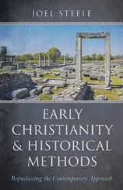 Early Christianity and historical methods : repudiating the contemporary approach cover image