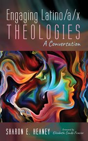 Engaging Latino/a/x Theologies : A Conversation cover image