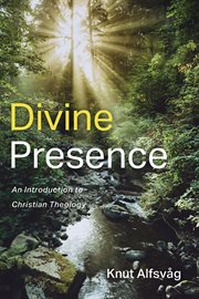 Divine presence. An Introduction to Christian Theology cover image
