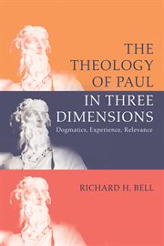 Theology of Paul in three dimensions : dogmatics, experience, relevance cover image