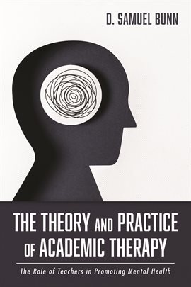 Cover image for The Theory and Practice of Academic Therapy