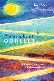 PHILOSOPHY OF QOHELET;A CRITICAL ANALYSIS OF EXISTENTIALISM cover image