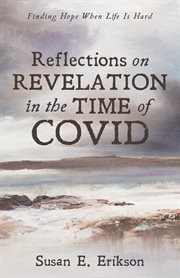 Reflections on revelation in the time of covid. Finding Hope When Life Is Hard cover image