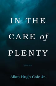In the care of plenty. Poems cover image