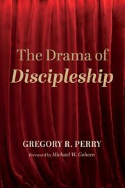 The drama of discipleship cover image