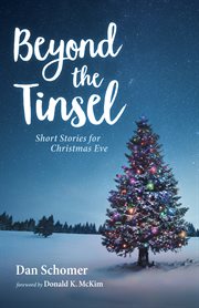 Beyond the tinsel. Short Stories for Christmas Eve cover image