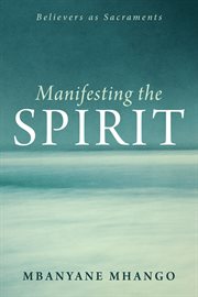 Manifesting the spirit. Believers as Sacraments cover image