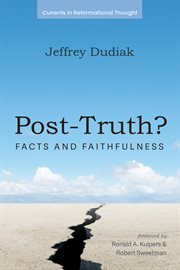 Post-truth? : facts and faithfulness cover image
