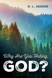 Why are you hiding, god? cover image