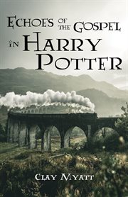 ECHOES OF THE GOSPEL IN HARRY POTTER cover image