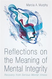 Reflections on the meaning of mental integrity. Recovery from Serious Mental Illness cover image