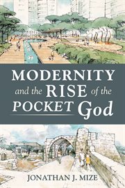 Modernity and the rise of the pocket god cover image