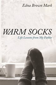 WARM SOCKS : LIFE LESSONS FROM MY FATHER cover image