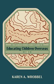 The globally mobile family's guide to educating children overseas cover image