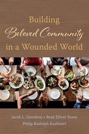 Building beloved community in a wounded world cover image