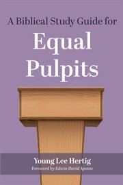 A BIBLICAL STUDY GUIDE FOR EQUAL PULPITS cover image