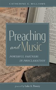 Preaching and Music : Powerful Partners in Proclamation cover image