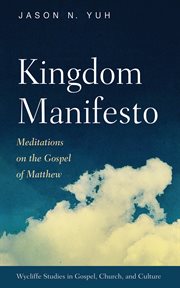 KINGDOM MANIFESTO : MEDITATIONS ON THE GOSPEL OF MATTHEW cover image