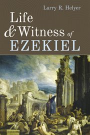 Life and witness of ezekiel cover image