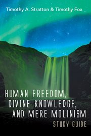Human freedom, divine knowledge, and mere molinism study guide cover image
