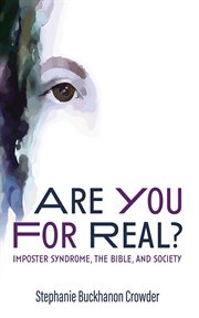 Are you for real? : imposter syndrome, the Bible, and society cover image