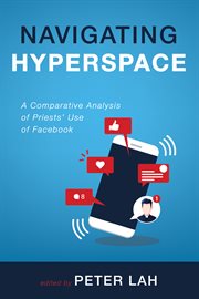 Navigating hyperspace. A Comparative Analysis of Priests' Use of Facebook cover image