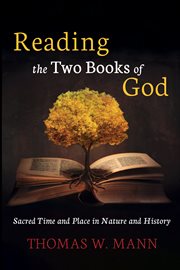 Reading the two books of God : sacred time and place in nature and history cover image