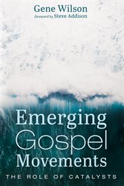 Emerging gospel movements. The Role of Catalysts cover image