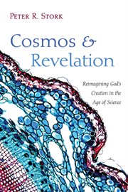 Cosmos and revelation. Reimagining God's Creation in the Age of Science cover image