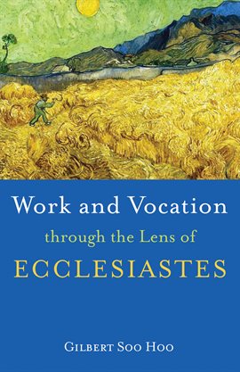 Cover image for Work and Vocation through the Lens of Ecclesiastes