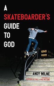 A Skateboarder's Guide to God cover image