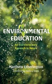 Environmental Education : An Interdisciplinary Approach to Nature cover image