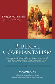 Biblical covenantalism, volume 1 cover image