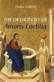 Orthodoxy of Amoris Laetitia cover image