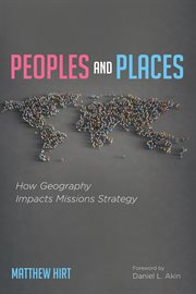 Peoples and places : How geography impacts missions strategy cover image