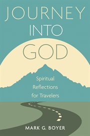Journey into god. Spiritual Reflections for Travelers cover image