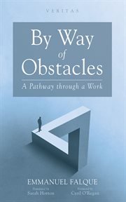 By way of obstacles : A Pathway through a Work cover image