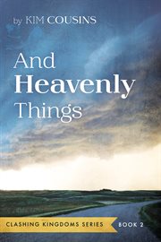 And heavenly things cover image