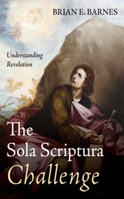 The sola scriptura challenge : Understanding Revelation cover image