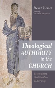 Theological authority in the church : Reconsidering Traditionalism and Hierarchy cover image