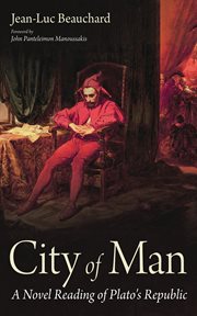City of Man : A Novel Reading of Plato's Republic cover image