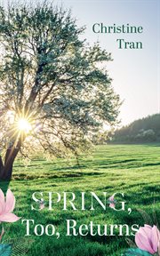 Spring, too, returns cover image