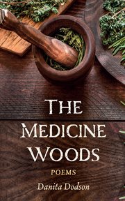MEDICINE WOODS : POEMS cover image