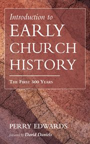 Introduction to Early Church History : The First 500 Years cover image