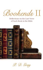 Bookends ii : Reflections on the Last Verse of Each Book in the Bible cover image