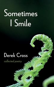 Sometimes i smile : Collected Poetry cover image