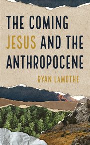 The Coming Jesus and the Anthropocene cover image