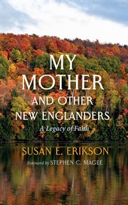 My mother and other new englanders : A Legacy of Faith cover image