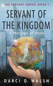 Servant of the Kingdom : A Message of Hope cover image